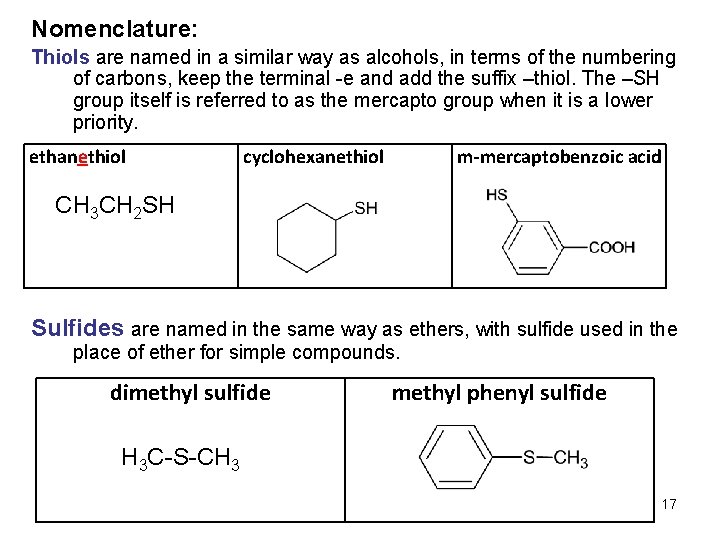 Nomenclature: Thiols are named in a similar way as alcohols, in terms of the Nomenclature: Thiols are named in a similar way as alcohols, in terms of the