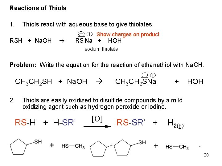 Reactions of Thiols 1. Thiols react with aqueous base to give thiolates. RSH + Reactions of Thiols 1. Thiols react with aqueous base to give thiolates. RSH +