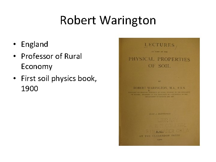 Robert Warington • England • Professor of Rural Economy • First soil physics book,