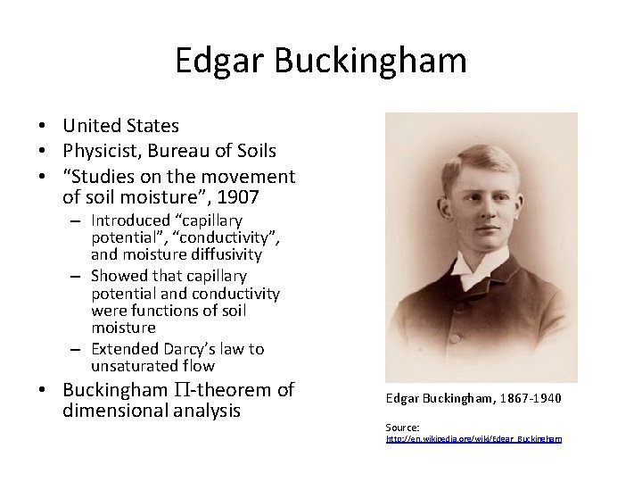 Edgar Buckingham • United States • Physicist, Bureau of Soils • “Studies on the