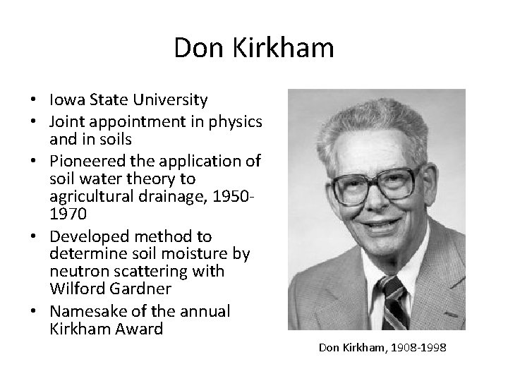 Don Kirkham • Iowa State University • Joint appointment in physics and in soils