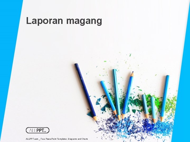 Laporan magang ALLPPT. com _ Free Power. Point Templates, Diagrams and Charts 