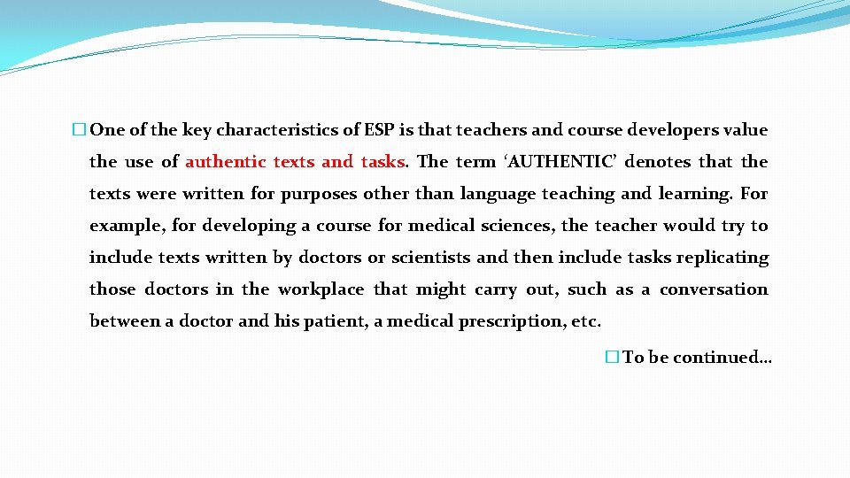 � One of the key characteristics of ESP is that teachers and course developers � One of the key characteristics of ESP is that teachers and course developers