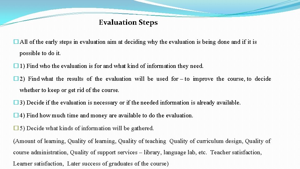 Evaluation Steps � All of the early steps in evaluation aim at deciding why Evaluation Steps � All of the early steps in evaluation aim at deciding why