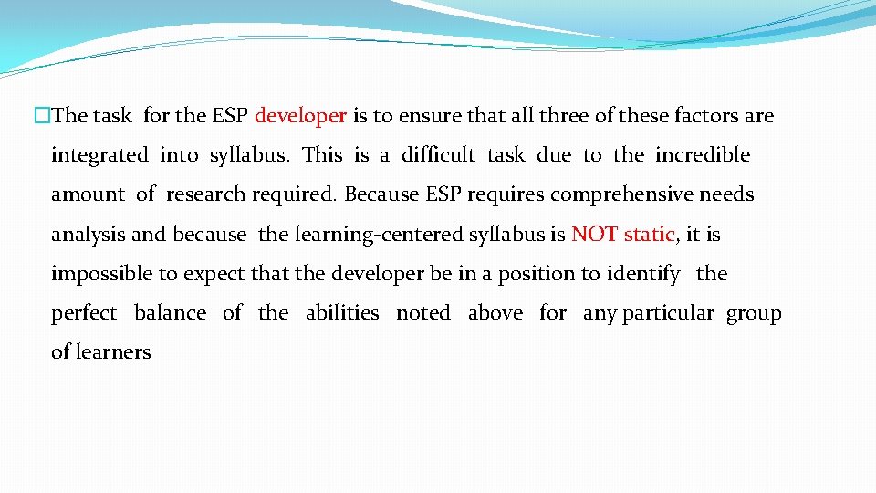 �The task for the ESP developer is to ensure that all three of these �The task for the ESP developer is to ensure that all three of these