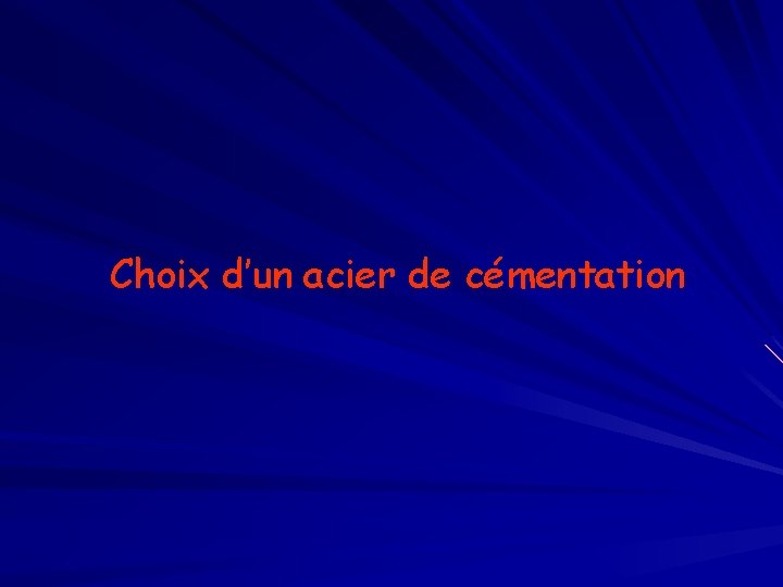 Choix d’un acier de cémentation 