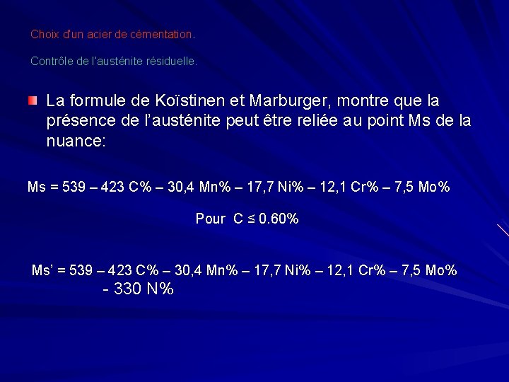 Choix d’un acier de cémentation. Contrôle de l’austénite résiduelle. La formule de Koïstinen et