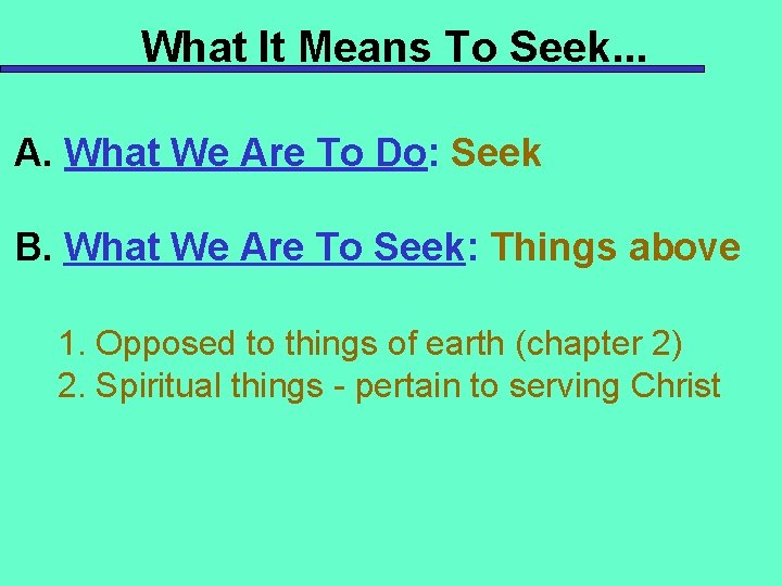 What It Means To Seek. . . A. What We Are To Do: Seek