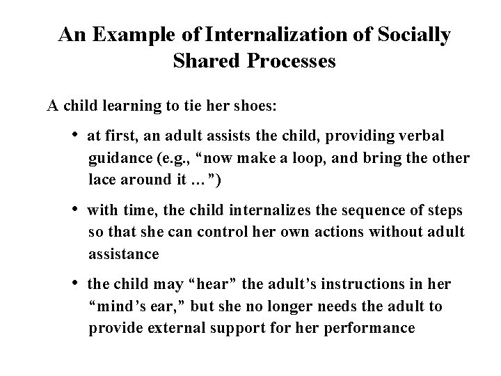 An Example of Internalization of Socially Shared Processes A child learning to tie her
