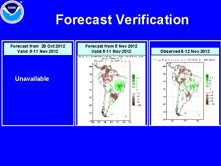 Forecast Verification Forecast from 29 Oct 2012 Valid 5 -11 Nov 2012 Unavailable Forecast