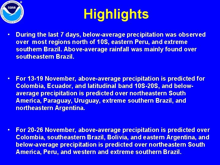 Highlights • During the last 7 days, below-average precipitation was observed over most regions