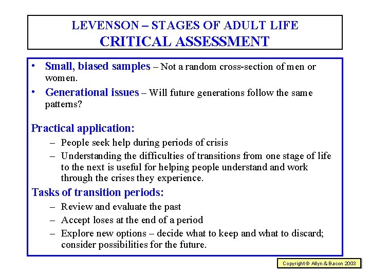 LEVENSON – STAGES OF ADULT LIFE CRITICAL ASSESSMENT • Small, biased samples – Not