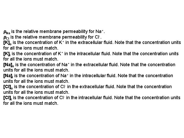 p. Na is the relative membrane permeability for Na+. p. Cl is the relative