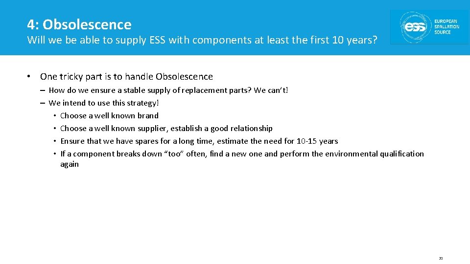 4: Obsolescence Will we be able to supply ESS with components at least the