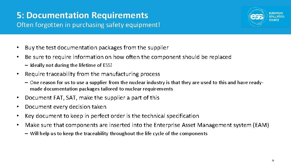 5: Documentation Requirements Often forgotten in purchasing safety equipment! • Buy the test documentation