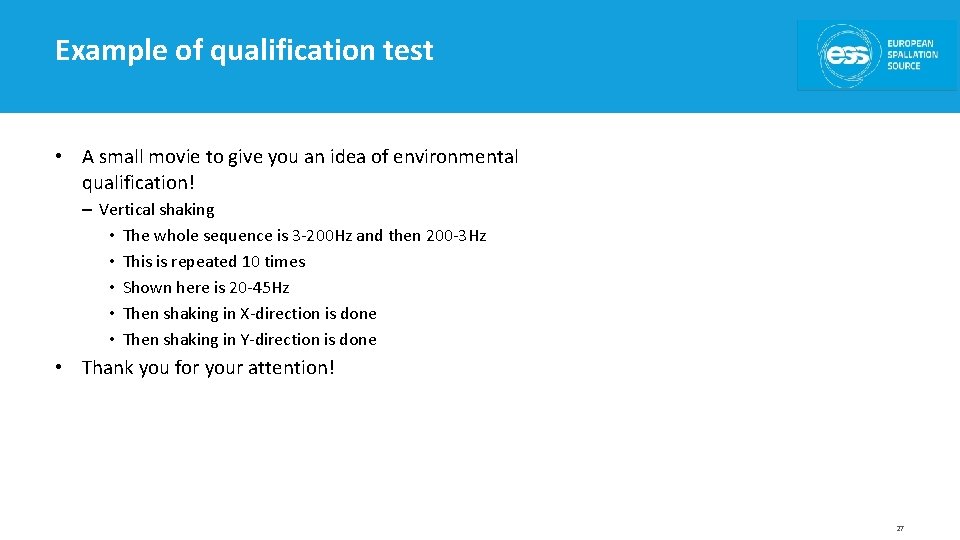 Example of qualification test • A small movie to give you an idea of