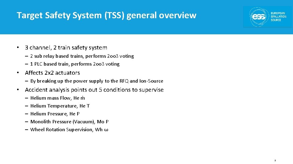Target Safety System (TSS) general overview • 3 channel, 2 train safety system –