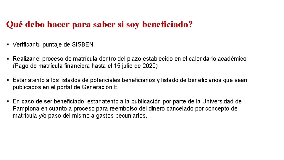 Qué debo hacer para saber si soy beneficiado? § Verificar tu puntaje de SISBEN