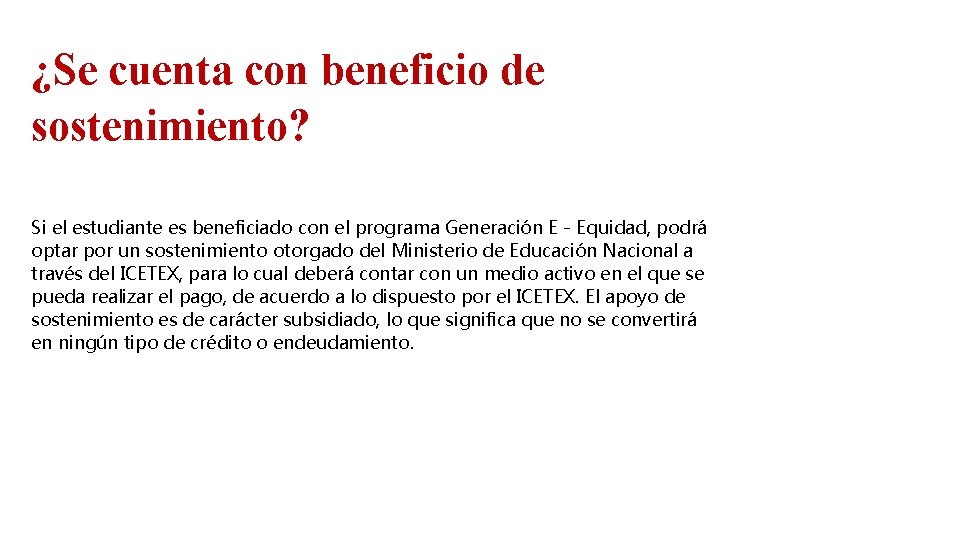 ¿Se cuenta con beneficio de sostenimiento? Si el estudiante es beneficiado con el programa