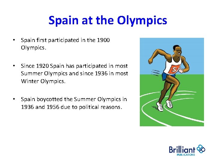 Spain at the Olympics • Spain first participated in the 1900 Olympics. • Since