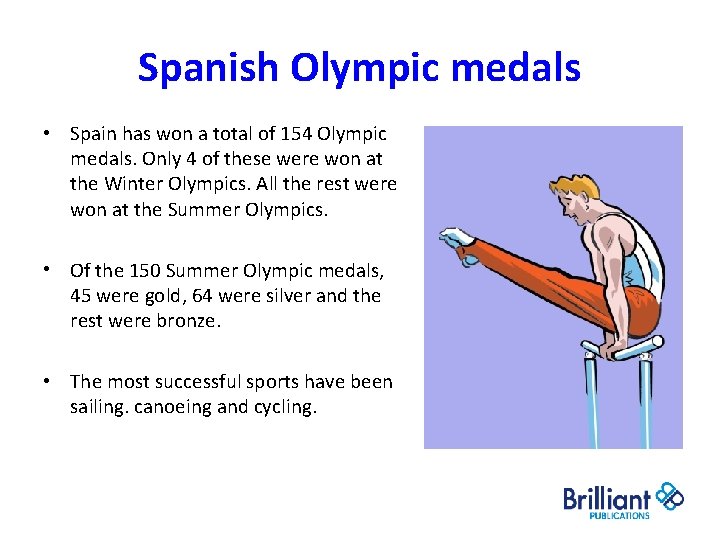 Spanish Olympic medals • Spain has won a total of 154 Olympic medals. Only
