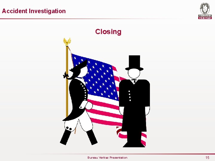 Accident Investigation Closing Bureau Veritas Presentation 15 