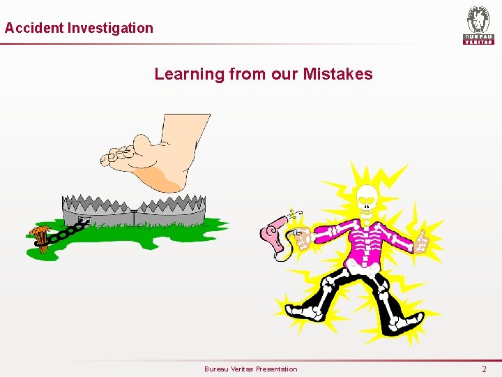 Accident Investigation Learning from our Mistakes Bureau Veritas Presentation 2 