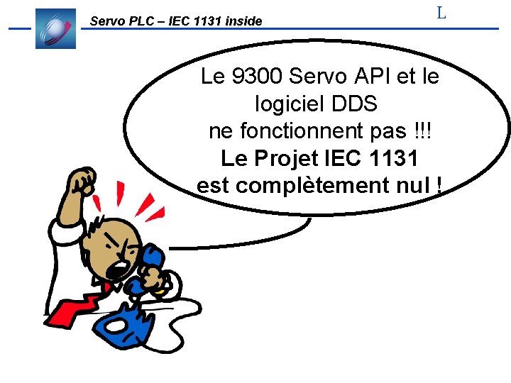 Servo PLC – IEC 1131 inside L Le 9300 Servo API et le logiciel