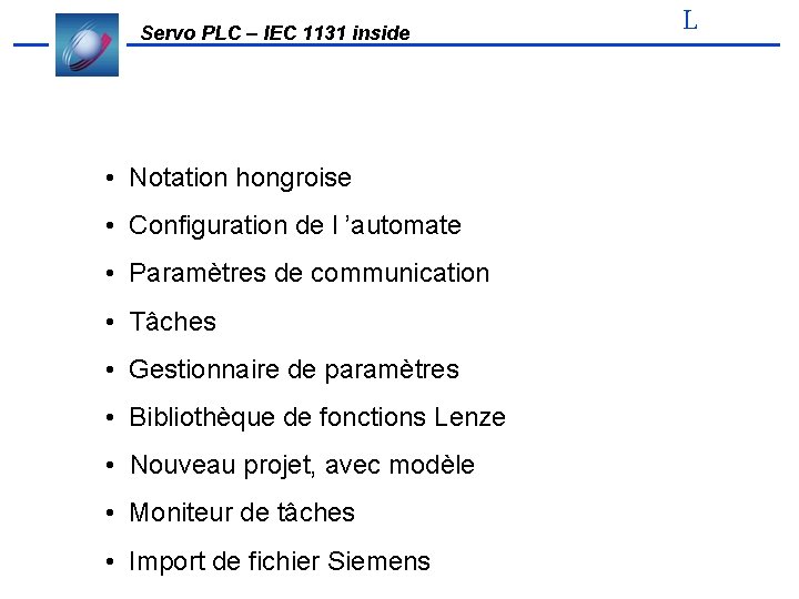 Servo PLC – IEC 1131 inside • Notation hongroise • Configuration de l ’automate