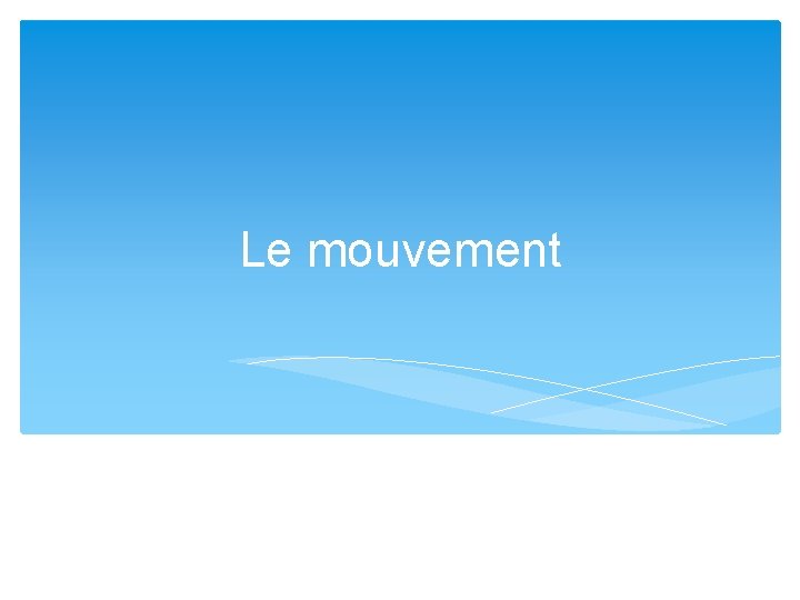 Le mouvement 