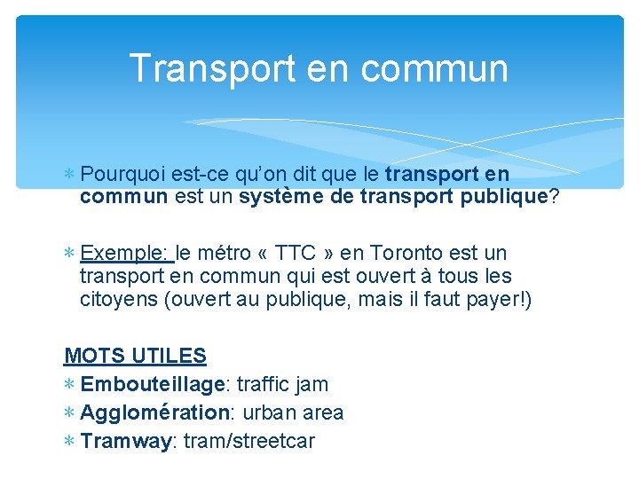 Transport en commun ∗ Pourquoi est-ce qu’on dit que le transport en commun est