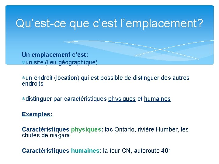 Qu’est-ce que c’est l’emplacement? Un emplacement c’est: ∗ un site (lieu géographique) ∗ un