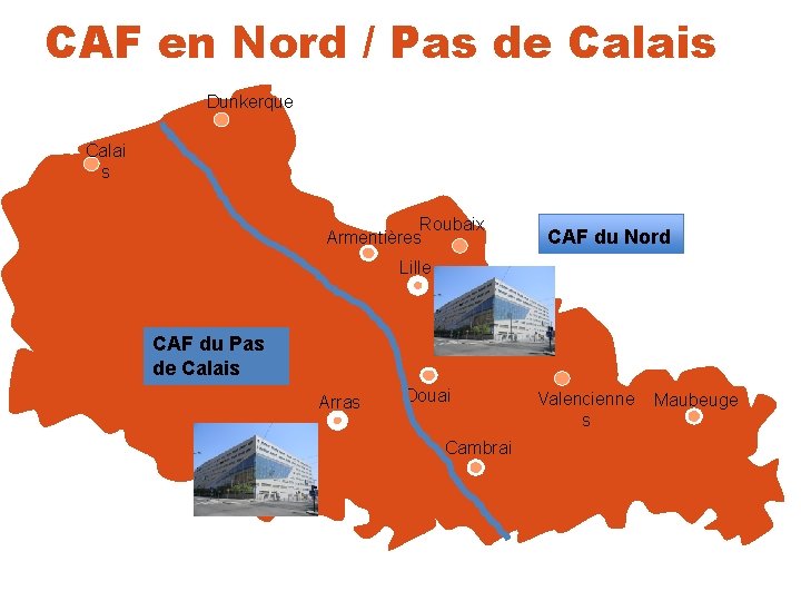 CAF en Nord / Pas de Calais Dunkerque Calai s Roubaix Armentières CAF du