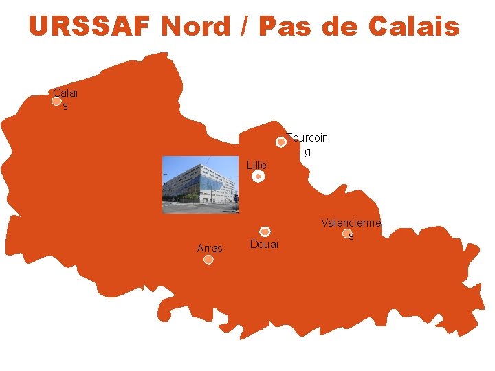 URSSAF Nord / Pas de Calais Calai s Tourcoin g Lille Arras Douai Valencienne