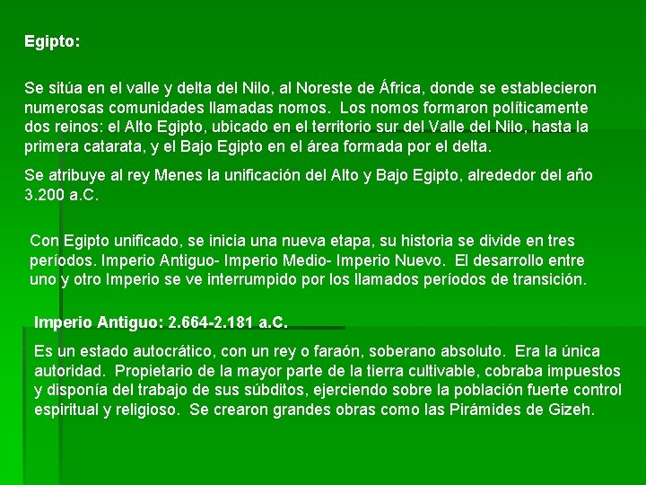 Egipto: Se sitúa en el valle y delta del Nilo, al Noreste de África,