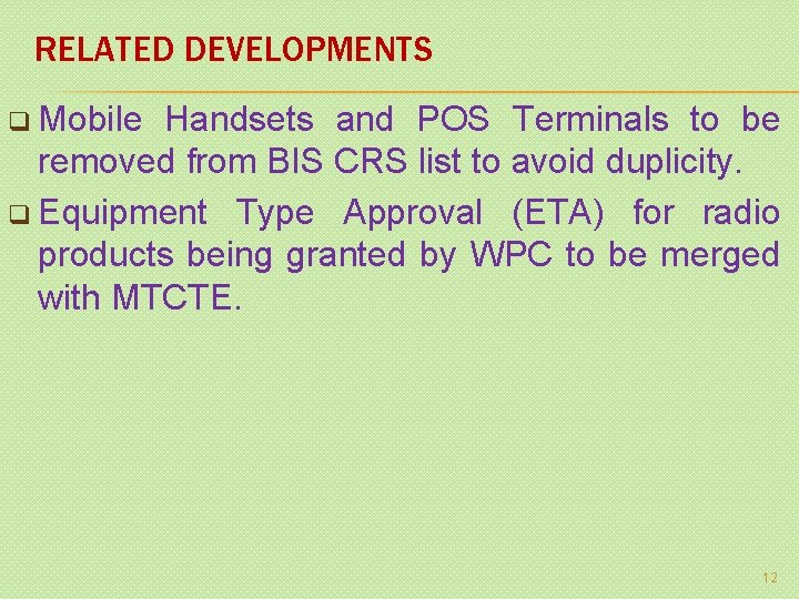 RELATED DEVELOPMENTS q Mobile Handsets and POS Terminals to be removed from BIS CRS