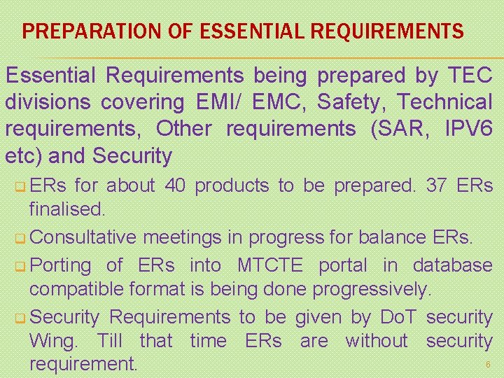 PREPARATION OF ESSENTIAL REQUIREMENTS Essential Requirements being prepared by TEC divisions covering EMI/ EMC,