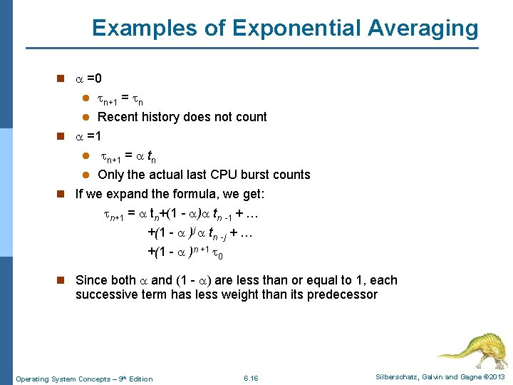 Examples of Exponential Averaging n =0 n+1 = n l Recent history does not