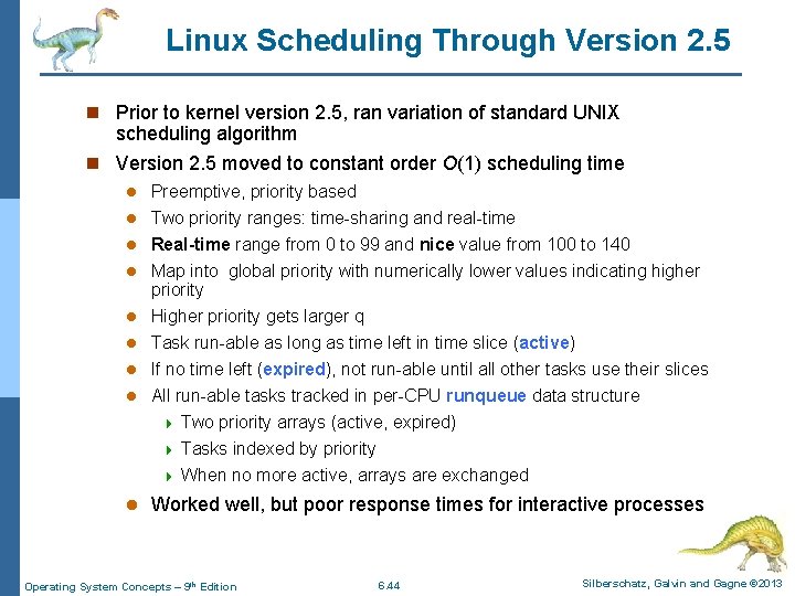 Linux Scheduling Through Version 2. 5 n Prior to kernel version 2. 5, ran