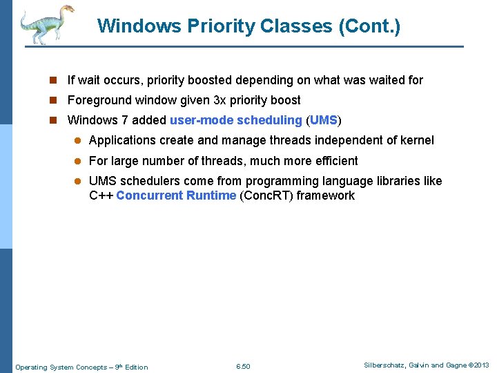 Windows Priority Classes (Cont. ) n If wait occurs, priority boosted depending on what