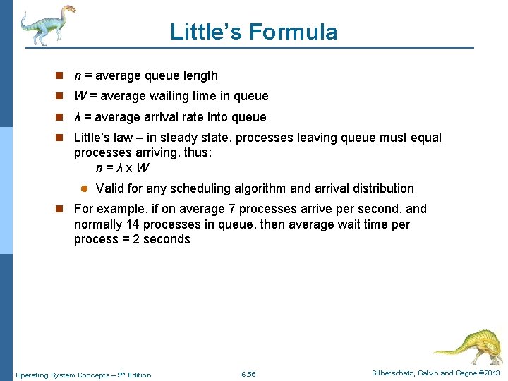 Little’s Formula n n = average queue length n W = average waiting time