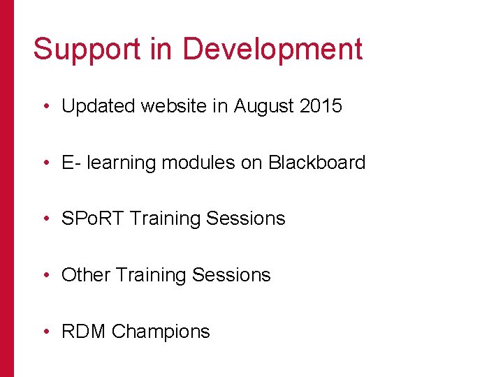 Support in Development • Updated website in August 2015 • E- learning modules on