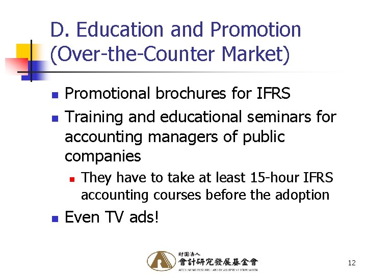 D. Education and Promotion (Over-the-Counter Market) n n Promotional brochures for IFRS Training and