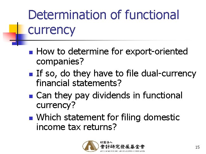 Determination of functional currency n n How to determine for export-oriented companies? If so,