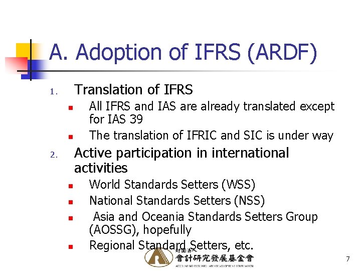 A. Adoption of IFRS (ARDF) Translation of IFRS 1. n n All IFRS and
