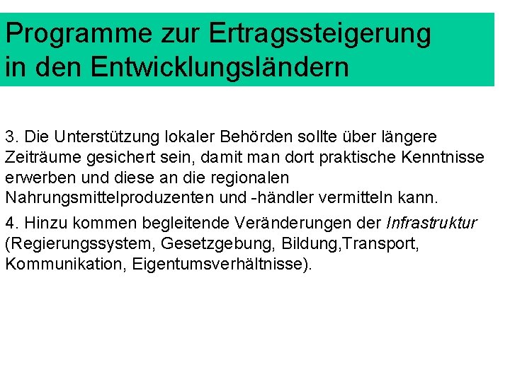 Programme zur Ertragssteigerung in den Entwicklungsländern 3. Die Unterstützung lokaler Behörden sollte über längere Programme zur Ertragssteigerung in den Entwicklungsländern 3. Die Unterstützung lokaler Behörden sollte über längere