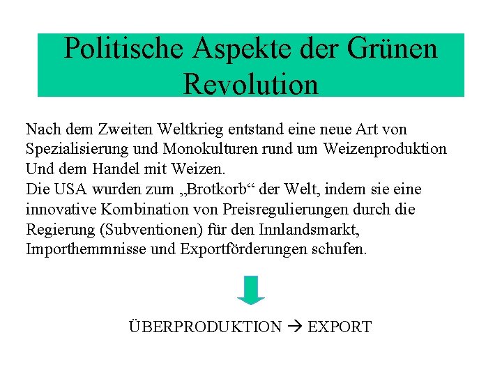 Politische Aspekte der Grünen Revolution Nach dem Zweiten Weltkrieg entstand eine neue Art von Politische Aspekte der Grünen Revolution Nach dem Zweiten Weltkrieg entstand eine neue Art von
