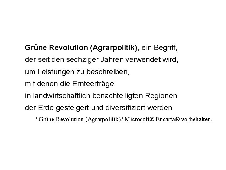Grüne Revolution (Agrarpolitik), ein Begriff, der seit den sechziger Jahren verwendet wird, um Leistungen Grüne Revolution (Agrarpolitik), ein Begriff, der seit den sechziger Jahren verwendet wird, um Leistungen