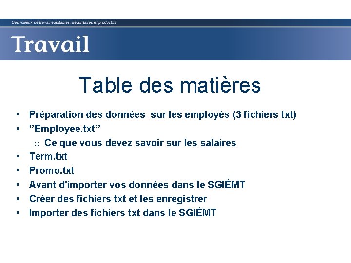 Table des matières • Préparation des données sur les employés (3 fichiers txt) •