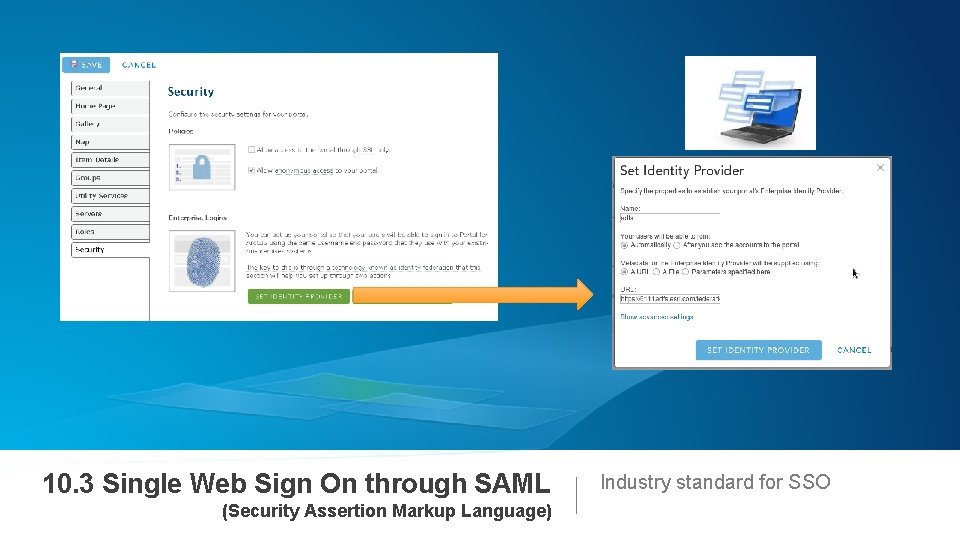 10. 3 Single Web Sign On through SAML (Security Assertion Markup Language) Industry standard